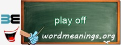 WordMeaning blackboard for play off